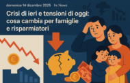 Crisi di ieri e tensioni di oggi: cosa cambia per famiglie e risparmiatori